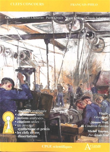 Le travail : Virgile, Géorgiques ; Simone Weil, La condition ouvrière ; Michel Vinaver, Par-dessus bord : CPGE scientifique