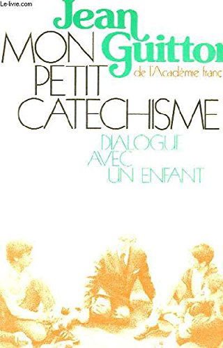 Mon petit catéchisme : Dialogue avec un enfant