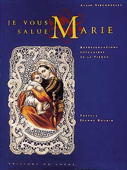 Je vous salue Marie : représentations populaires de la Vierge