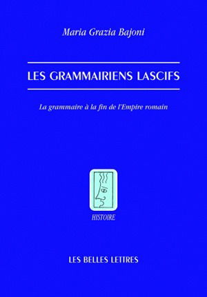 Les grammairiens lascifs : la grammaire à la fin de l'Empire romain