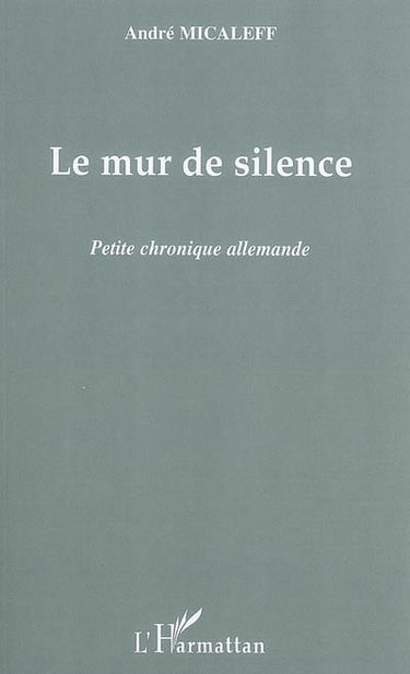 Le mur de silence : petite chronique allemande