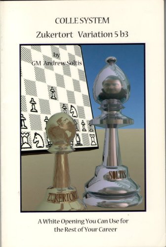 Couverture de Colle System: Zukertort Variation, 5 b3: A White Opening You Can Use for the Rest of Your Career
