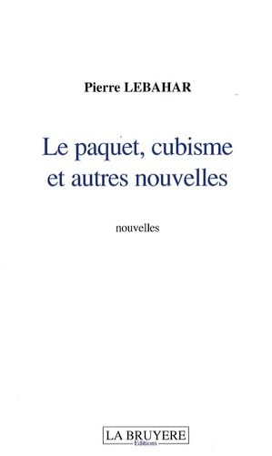 LE PAQUET CUBISME ET AUTRES NOUVELLES