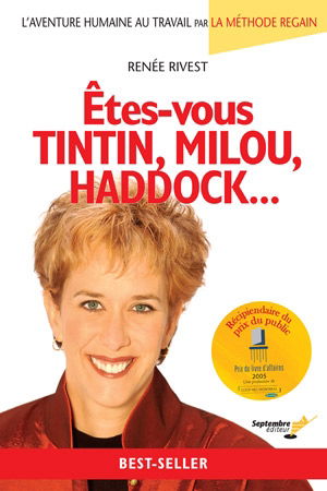 Etes-vous Tintin, Milou, Haddock... : l'aventure humaine au travail par la méthode ReGain