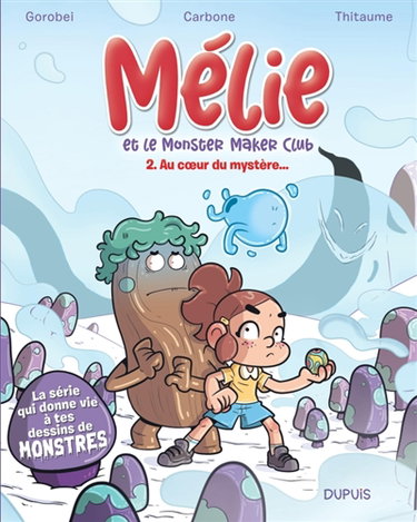 Couverture de Mélie et le Monster Maker Club. Vol. 2. Au coeur du mystère...