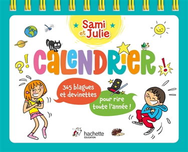 Calendrier Sami et Julie : 365 blagues et devinettes pour rire toute l'année !