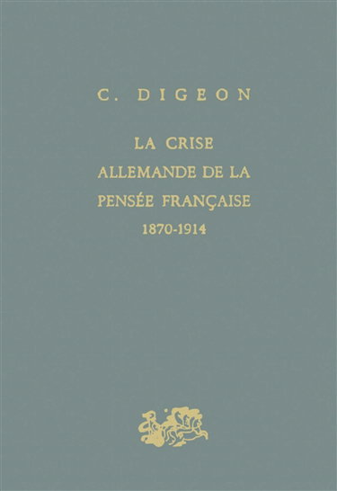 Couverture de La Crise allemande de la pensée française : 1870-1914