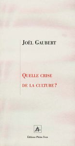 Quelle crise de la culture ?