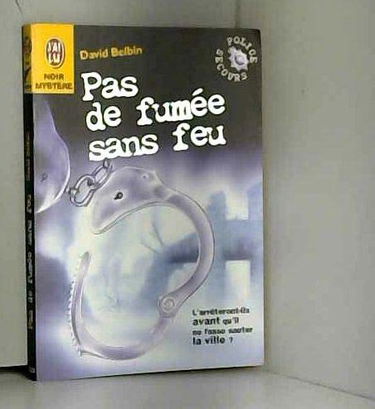 Police secours. Vol. 3. Pas de fumée sans feu