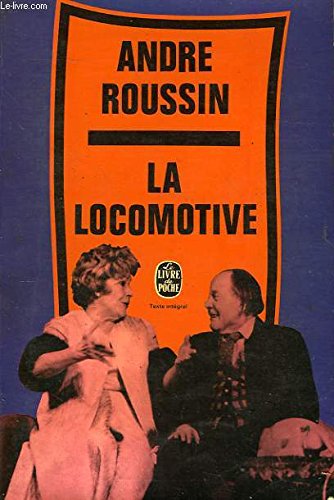 La locomotive , suivi de on ne sait jamais