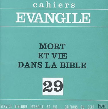 Cahiers Evangile, n° 29. Vie et mort dans la Bible