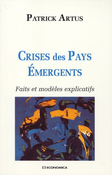 Crises des pays émergents : faits et modèles explicatifs