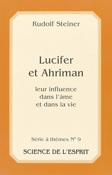Couverture de Lucifer et Ahriman : leur influence dans l'âme et dans la vie : 13 conférences