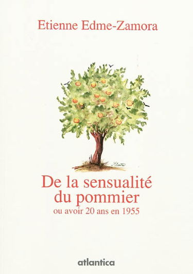 De la sensualité du pommier ou Avoir 20 ans en 1955 : témoignage