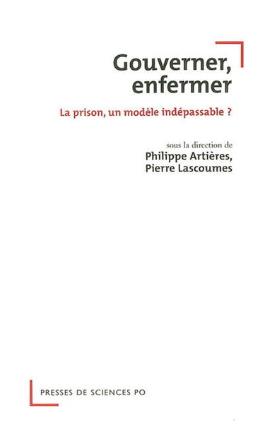 Gouverner et enfermer : la prison, un modèle indépassable ?