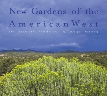 Couverture de New Gardens of the American West: Contemporary Gardens and Inspiring Landscape Elements