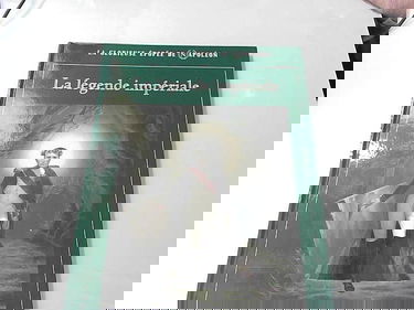 La légende impériale (La glorieuse épopée de Napoléon)