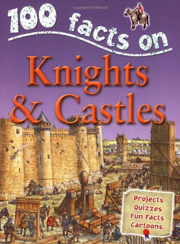 Couverture de 100 Facts - Knights & Castles