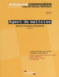 Agent de maîtrise,  concours et examen professionnel : concours externe, interne et 3e concours, : examen de promotion interne, catégorie C, 2017