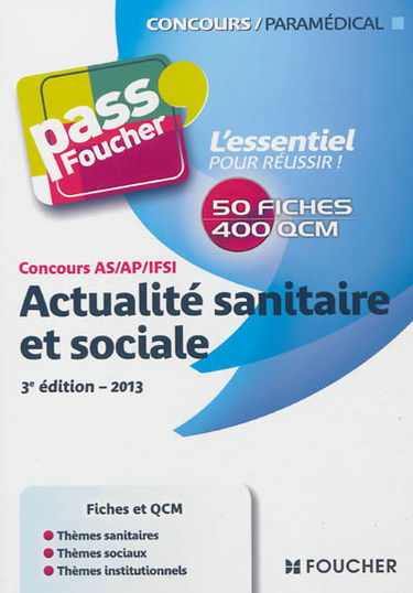 Actualité sanitaire et sociale : concours AS, AP, IFSI : 50 fiches, 400 QCM