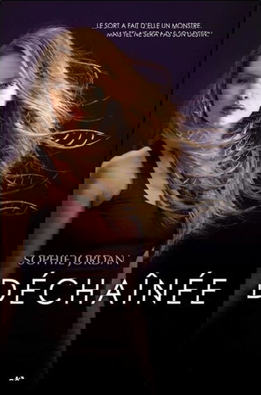 Déchaînée - Indésirable T2 - Le sort a fait d'elle un monstre, mais tel ne sera pas son destin