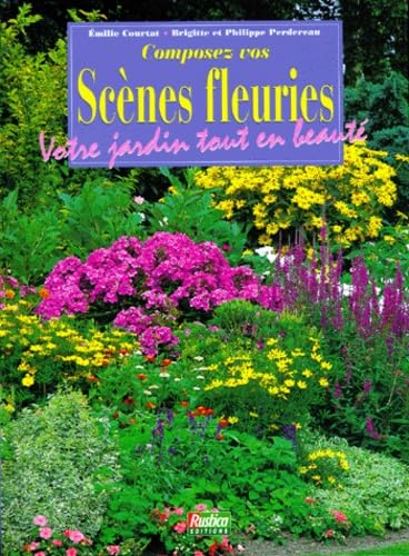 Composez vos scènes fleuries : votre jardin tout en beauté