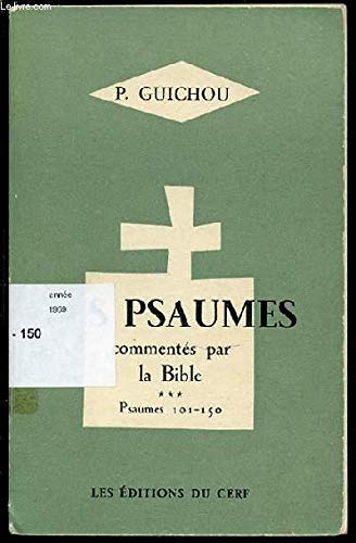 Couverture de LES PSAUMES COMMENTES PAR LA BIBLE - PSAUMES 101-150.