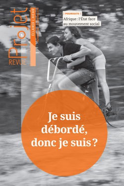 Projet, n° 355. Je suis débordé, donc je suis ?