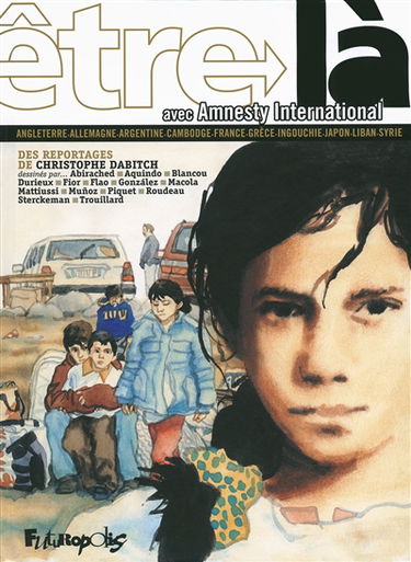 Etre là avec Amnesty International : Angleterre, Allemagne, Argentine, Cambodge, France, Grèce, Ingouchie, Japon, Liban, Syrie