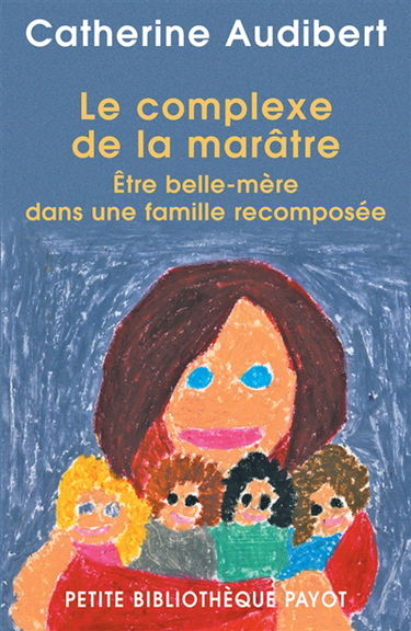Le complexe de la marâtre : être belle-mère dans une famille recomposée