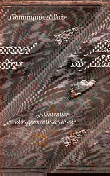 Manuel du maître : à l'intention des apprentis de la vie