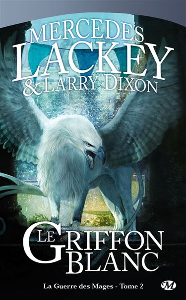 La guerre des mages. Vol. 2. Le griffon blanc