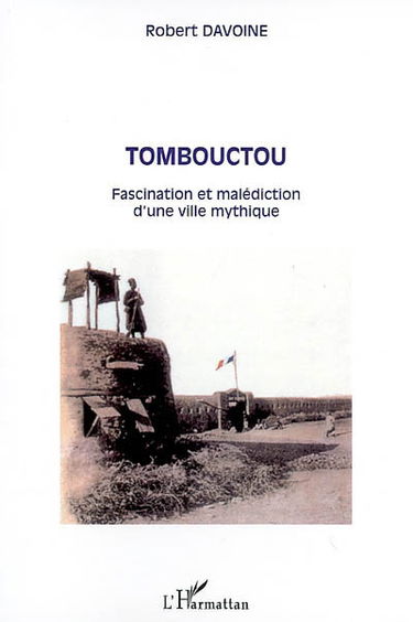 Tombouctou : fascination et malédiction d'une ville mythique