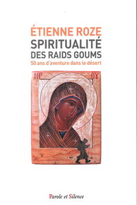Spiritualité des raids goums : 50 ans d'aventure dans le désert
