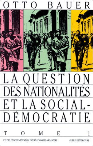 La Question des nationalités et la social-démocratie, tome 1