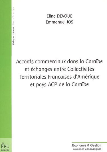 Accords commerciaux dans la Caraïbe et échanges entre collectivités territoriales françaises et pays ACP de la Caraïbe : actes de la journée d'études du CRPLC-CNRS, UAG du 14 mai 2003