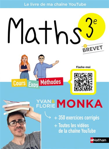 Maths 3e + brevet : cours, exos, méthodes : le livre de ma chaîne YouTube