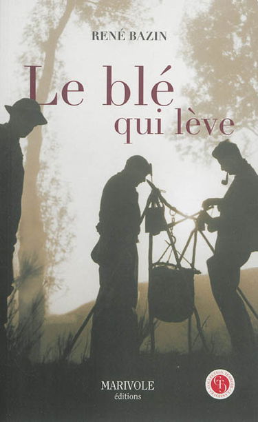 Le blé qui lève : un roman nivernais