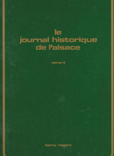 LE JOURNAL HISTORIQUE DE L'ALSACE / T 4