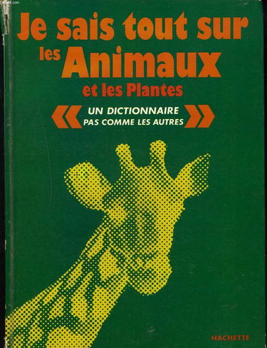 Je sais tout sur les animaux et les plantes