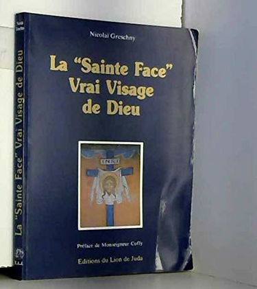 La Sainte Face, vrai visage de Dieu