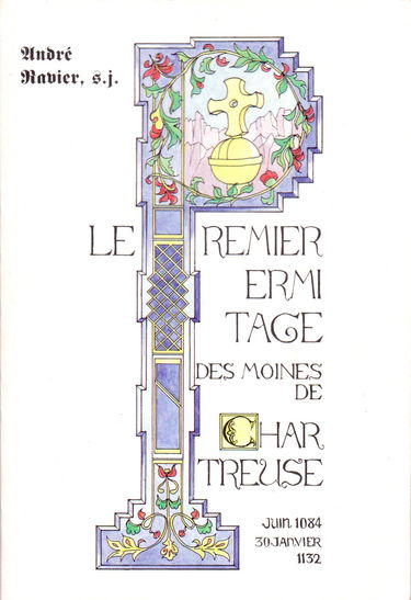 Le premier ermitage des moines de Chartreuse