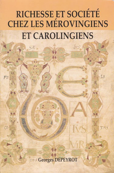 Richesse et société chez les Mérovingiens et Carolingiens
