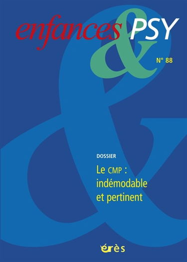 Enfances et psy, n° 88. Le CMP : indémodable et pertinent