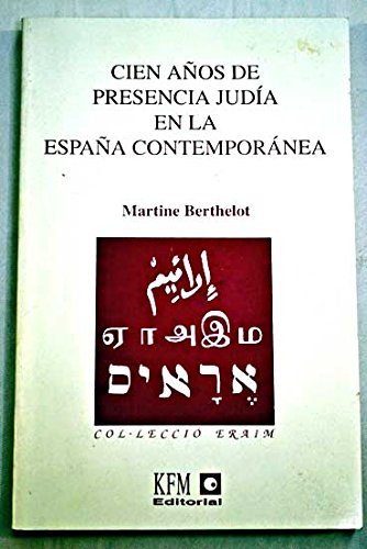 Couverture de Cien años de presencia judia en laespaña contemporanea