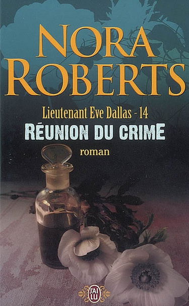 Lieutenant Eve Dallas. Vol. 14. Réunion du crime