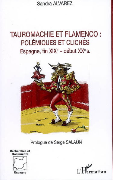 Tauromachie et flamenco, polémiques et clichés : Espagne, fin XIXe-début XXe siècle