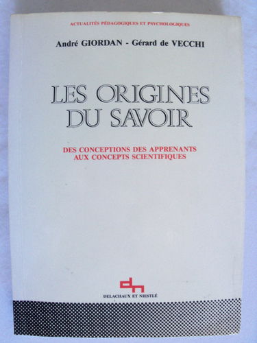Les origines du savoir Des conceptions des apprenants aux concepts scientifiques