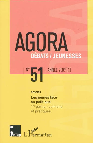 Agora débats jeunesse, n° 51. Les jeunes face au politique : 1re partie : opinions et pratiques