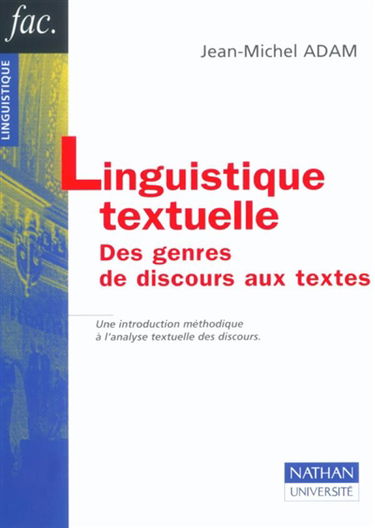 Linguistique textuelle : des genres de discours aux textes : une introduction méthodique à l'analyse textuelle des discours